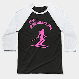 My #StellarLife Woman Skier Baseball T-Shirt